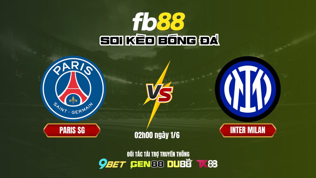 Soi kèo bóng đá Paris SG vs Inter Milan - FB88