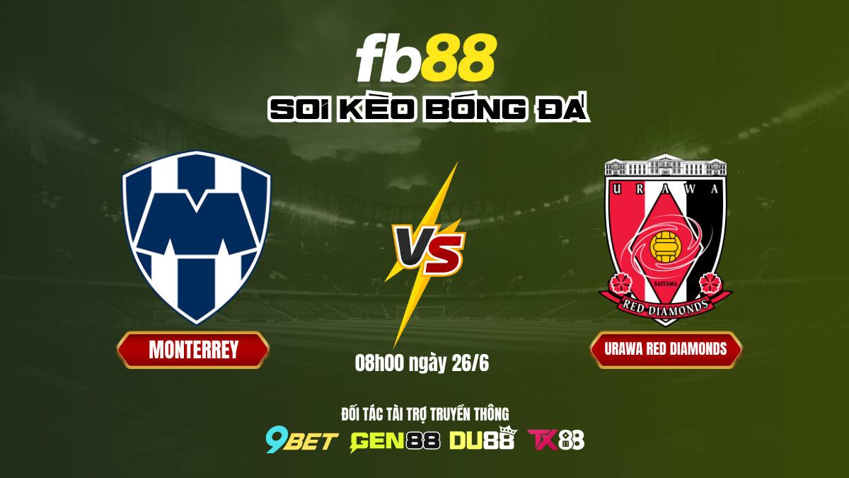 Soi Kèo Monterrey Vs Urawa Red Diamonds Fb88