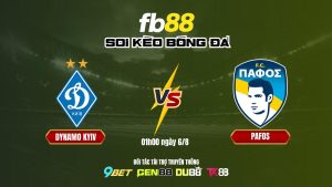 Soi Kèo Dynamo Kyiv Vs Pafos Fb88